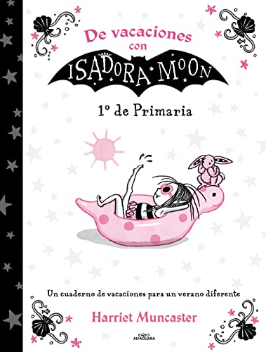 De vacaciones con Isadora Moon - 1º de Primaria: Un cuaderno de vacaciones para un verano diferente (Harriet Muncaster) von ALFAGUARA